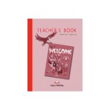 Welcome 2 Teacher&#039;s Book. Curs de limba engleza Manualul Profesorului - Elizabeth Gray