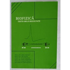 BIOFIZICA , TESTE GRILA REZOLVATE de JEAN VINERSAN ...DIANA IONESCU , 2006