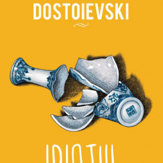 Idiotul - F. M. Dostoievski