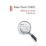 Dex-ul și sexul. Carte de joc - Paperback brosat - Radu Pavel Gheo - Polirom