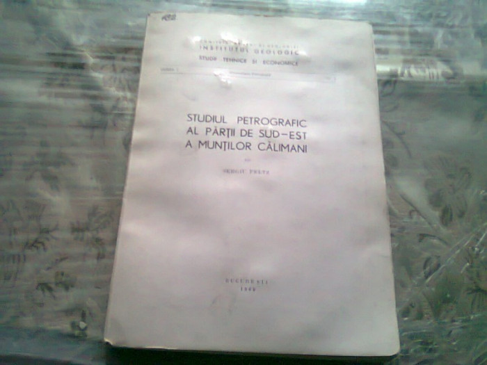 STUDIUL PETROGRAFIC AL PARTII DE SUD-EST A MUNTILOR CALIMANI - PELTZ