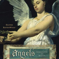 Angels Angels: Companions in Magick Companions in Magick