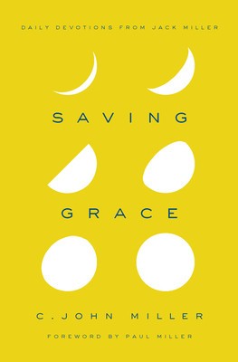 Saving Grace: Daily Devotions from Jack Miller foto