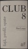 DAN LUNGU - CLUB 8: FATA, PROFIL, SPATE (2023)