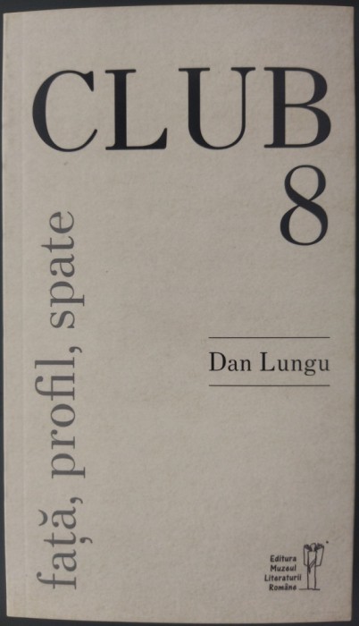 DAN LUNGU - CLUB 8: FATA, PROFIL, SPATE (2023)