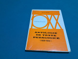 ANTOLOGIE DE TEXTE PEDAGOGICE 1939-1943 / EM. M. BRANDZA 1973 *