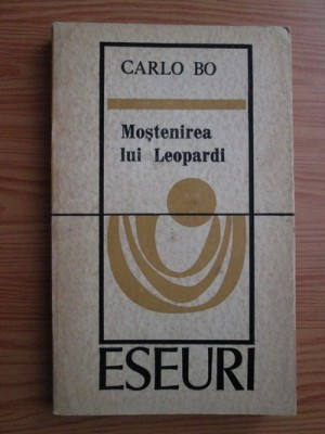 Carlo Bo - Mostenirea lui Leopardi. Eseuri foto