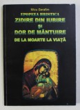 EPOPEEA HRISTICA - ZIDIRE DIN IUBIRESI DOR DE MANTUIRE - DE LA MOARTE LA VIATA de MICU SERAFIM , 2009