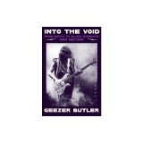 Into the Void: From Birth to Black Sabbath--And Beyond