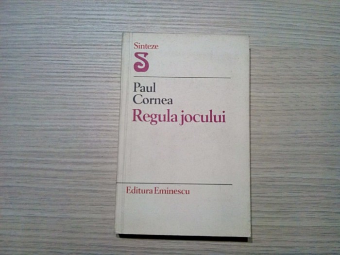 REGULA JOCULUI - Concepte Conventii, Modele - PAUL CORNEA (autograf) -1980, 285p