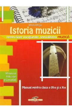 Istoria muzicii Cls 9 si 10 - Mirela Driga foto