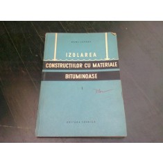 IZOLAREA CONSTRUCTIILOR CU MATERIALE BITUMINOASE - KARL LUFSKY VOL.I