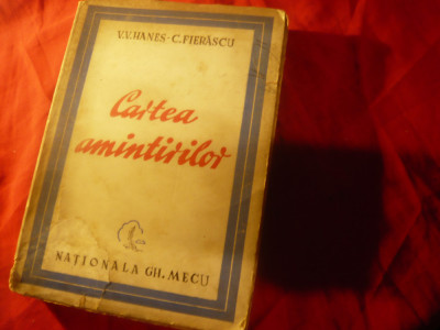 VV Hanes si C.Fierascu - Cartea Amintirilor - Ed.Mecu 1944 , 368 pag foto