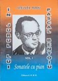 Cumpara ieftin In Jurul Lui Pascal Bentoiu Sonatele Cu Pian Vol. 1 - Steluta Radu , A671
