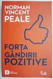 Forța g&acirc;ndirii pozitive - Norman Vincent Peale. Carte beletristica