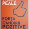 Forta gandirii pozitive &ndash; Norman Vincent Peale (cateva insemnari)