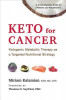 Keto for Cancer: The Ketogenic Diet as a Targeted Nutritional Strategy