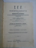 T.F.F. RADIOTELEGRAFIA SI RADIOTELEFONIA - Maior N.Tiberiu Petrescu 1923 (dedicatie)