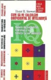 Carte Cum sa ne calculam coeficientul de inteligenta Horst H. Siewert Gemma Press 1998