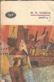 A. N. Tolstoi - Petru I, Volumul 1 | Editura Minerva, Biblioteca pentru Toti, 1970, Carti Vechi