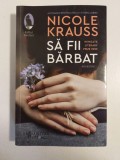 Sa fii barbat (Povestiri) &ndash; Nicole Krauss, Editura Humanitas