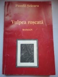 Cumpara ieftin Vulpea roscata - Pamfil Seicaru - Roman erotic - Povestea de dragoste a lui Carol al II-lea cu Elena Lupescu