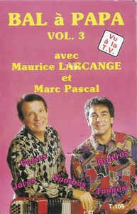 Casetă audio Maurice Larcange Et Marc Pascal &lrm;&ndash; Bal &Agrave; Papa Vol. 3, originală
