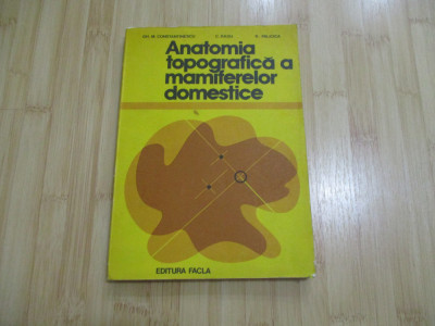 GH. M. CONSTANTINESCU--ANATOMIA TOPOGRAFICA A MAMIFERELOR DOMESTICE foto