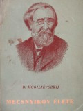 Mecsnyikov elete - B. Mogiljevszkij