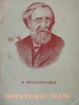 Mecsnyikov elete - B. Mogiljevszkij foto