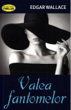 Valea fantomelor - Edgar Wallace