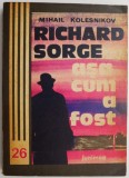 Richard Sorge asa cum a fost &ndash; Mihail Kolesnikov. Carte Politista