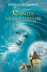 Cantul vrajitoarelor - Vol. 1 - Editura Rao