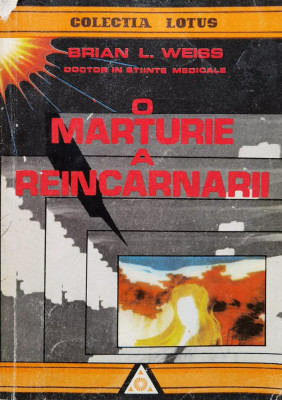 O Marturie A Reincarnarii - Brian L. Weiss , F402 foto