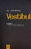 Cumpara ieftin Vestibul - 1967 - AL. Ivasiuc (A160)