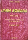 LIMBA ROMANA. SINTEZE, ANALIZE GRAMATICALE SI STILISTICE. EXERCITII-AUREL J. ISTRATE-245771