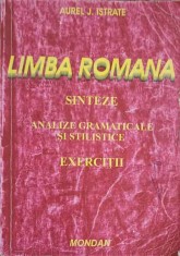 LIMBA ROMANA. SINTEZE, ANALIZE GRAMATICALE SI STILISTICE. EXERCITII-AUREL J. ISTRATE-245771 foto