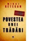 Povestea unei tradari. Spionajul britanic in Romania 1940-1944 - Mihai Retegan