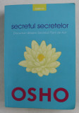 SECRETUL SECRETELOR - DISCURSURI DESPRE SECRETUL FLORII DE AUR de OSHO, 2019