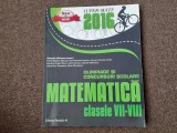 MATEMATICA OLIMPIADE SI CONCURSURI CLASELE VII-VIII 2016