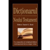 Dictionarul Noului Testament - Daniel G. Reid