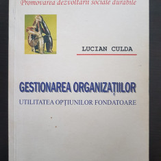 GESTIONAREA ORGANIZATIILOR Utilitatea optiunilor fondatoare - Lucian Culda