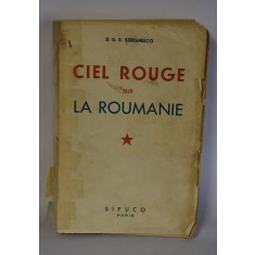 D. G. R. Serbanesco - Ciel rouge sur la Roumanie (Paris, 1952) / tiraj mic