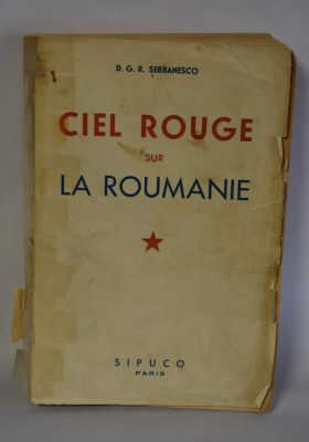 D. G. R. Serbanesco - Ciel rouge sur la Roumanie (Paris, 1952) / tiraj mic foto