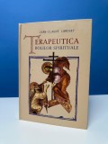 Terapeutica bolilor spirituale de Jean-Claude Larchet