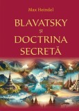 Blavatsky și Doctrina Secretă - Paperback brosat - Max Heindel - Lambodar