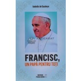 Francisc, un papa pentru toti - 2004 - Isabelle De Gaulmyn (C31)