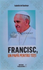 Francisc, un papa pentru toti - 2004 - Isabelle De Gaulmyn (C31)