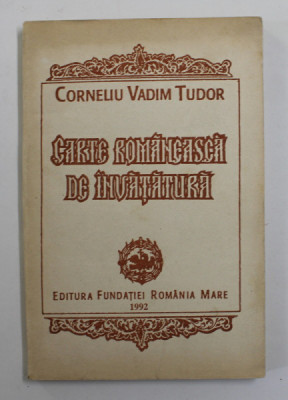 CARTE ROMANEASCA DE INVATATURA , EDITIA A III A de CORNELIU VADIM TUDOR , 1992 foto