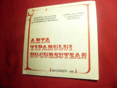 Catalog de Expozitie - Arta Tiparului Bucurestean 1983 -Muzeul Istorie Bucuresti foto